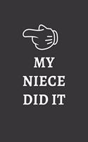 My Niece Did It Notebook: Lined Journal, 120 Pages, 6 x 9, Affordable Gift Journal Matte Finish