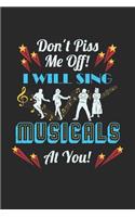 Don't Piss Me Off! I Will Sing Musicals At You!