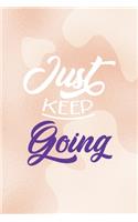 Just Keep Going