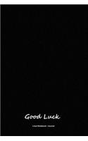 Good luck notebook: Lined notebook / journal to write in - Gift diary