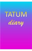 Tatum: Journal Diary - Personalized First Name Personal Writing - Letter T Blue Purple Pink Gold Effect Cover - Daily Diaries for Journalists & Writers - J