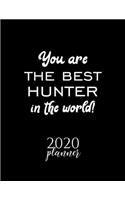 You Are The Best Hunter In The World! 2020 Planner: Nice 2020 Calendar for Hunter - Christmas Gift Idea for Hunter - Hunter Journal for 2020 - 120 pages 8.5x11 inches