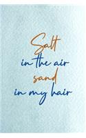 Salt In The Air Sand In My Hair