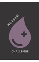 No Drugs Challenge: Monthly Daily Planner Blank Logbook to Write down Your daily and monthly progress