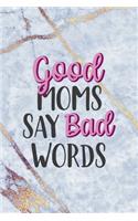 Good Moms Say Bad Words