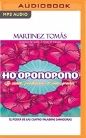 Ho'oponopono (Narración En Castellano): El Poder de Las Cuatro Palabras Sanadoras (Lo Siento, Perdóname, Te Amo, Gracias)