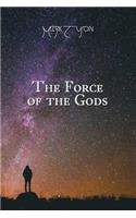 The Force of the Gods