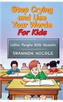 Stop Crying and Use Your Words FOR KIDS