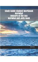 Study Guide Student Workbook Narwhal Unicorn of the Sea Narwhal and Jelly Book