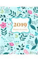 2019 Weekly Planner: A 2019 Calendar, Organizer and Goal Tracker from January 2019 Through December 2019