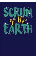 Scrum of the Earth: Dark Blue, Yellow & Green Design, Blank College Ruled Line Paper Journal Notebook for Project Managers and Their Families. (Agile and Scrum 6 x 9 in