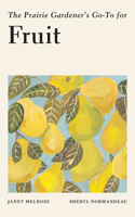 Prairie Gardener's Go-To for Fruit