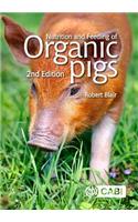 Nutrition and Feeding of Organic Pigs