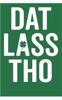 DAT Lass Tho: St Patrick's Day Kelly Green Journal Notebook