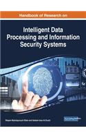 Handbook of Research on Intelligent Data Processing and Information Security Systems