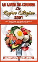 Le Livre De Cuisine Du Régime Cétogène 2021: Votre Guide Complet Avec Des Recettes Cétogènes Quotidiennes Faciles Et Savoureuses (Keto Diet Recipes Cookbook 2021) (French Version)