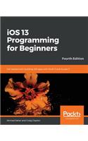 iOS 13 Programming for Beginners - Fourth Edition