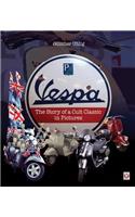 Vespa: The Story of a Cult Classic in Pictures