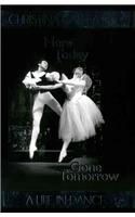 Here Today, Gone Tomorrow: A Life in Dance. Christine Gallea-Roy