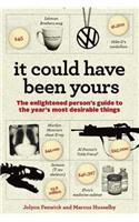 It Could Have Been Yours: The enlightened person's guide to the year's most desirable things