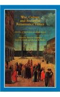 War, Culture and Society in Renaissance Venice
