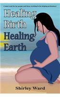 Healing Birth Healing Earth
