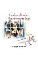 Heidi and Huber: The Adventures Begins