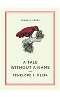 A Tale Without a Name: (Pushkin Collection)