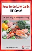 How How to do Low Carb, UK Style!