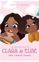 The Tooth Fairy, the Adventures of Clara and Elise