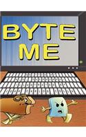 Byte Me