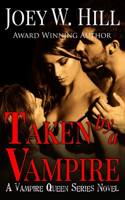 Taken By A Vampire: A Vampire Queen Series Novel