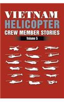 Vietnam Helicopter Crew Member Stories