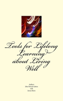 Tools for Lifelong Learning about Living Well