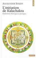 Initiation de Kalachakra. Fondements Th'oriques Et Pratiques(l')