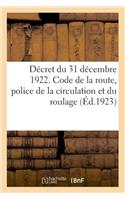 Décret 31 Décembre 1922. Code de la Route, Règlement Sur La Police de la Circulation Et Du Roulage: Saumur, Fontainebleau, Versailles, l'École d'Administration Militaire de Vincennes À Partir de 1922
