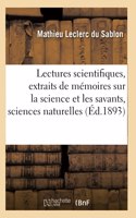 Lectures scientifiques, extraits de mémoires originaux et d'études sur la science et les savants