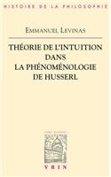 Theorie de l'Intuition Dans La Phenomenologie de Husserl
