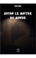 Satan le Maître du monde