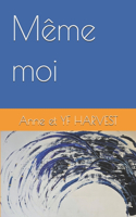 Même moi