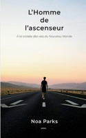 L'Homme de l'ascenseur: À la croisée des vies du Nouveau Monde(1 L'Homme de l'Ascenseur)