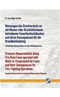 Messungen des Druckverlaufs an mit Wasser oder Druckluftschaum gefüllten Schlauchleitungen während des Betriebs und deren Konsequenzen für die Brandbekämpfung