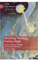 Resisting Theology, Furious Hope