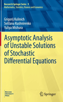 Asymptotic Analysis of Unstable Solutions of Stochastic Differential Equations