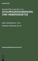 Zivilprozessordnung Und Nebengesetze, Teilband 1, Einleitung; Â§Â§ 1-49