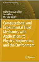 Computational and Experimental Fluid Mechanics with Applications to Physics, Engineering and the Environment