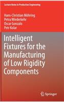 Intelligent Fixtures for the Manufacturing of Low Rigidity Components