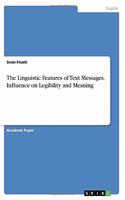 The Linguistic Features of Text Messages. Influence on Legibility and Meaning
