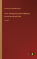 Selva militar y política del conde Don Bernardino de Rebolledo