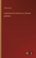 petit-neveu de Grécourt, ou, Étrennes gaillardes